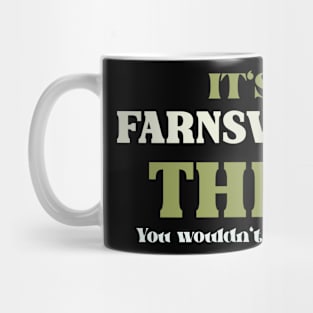 It's a Farnsworth Thing You Wouldn't Understand Mug